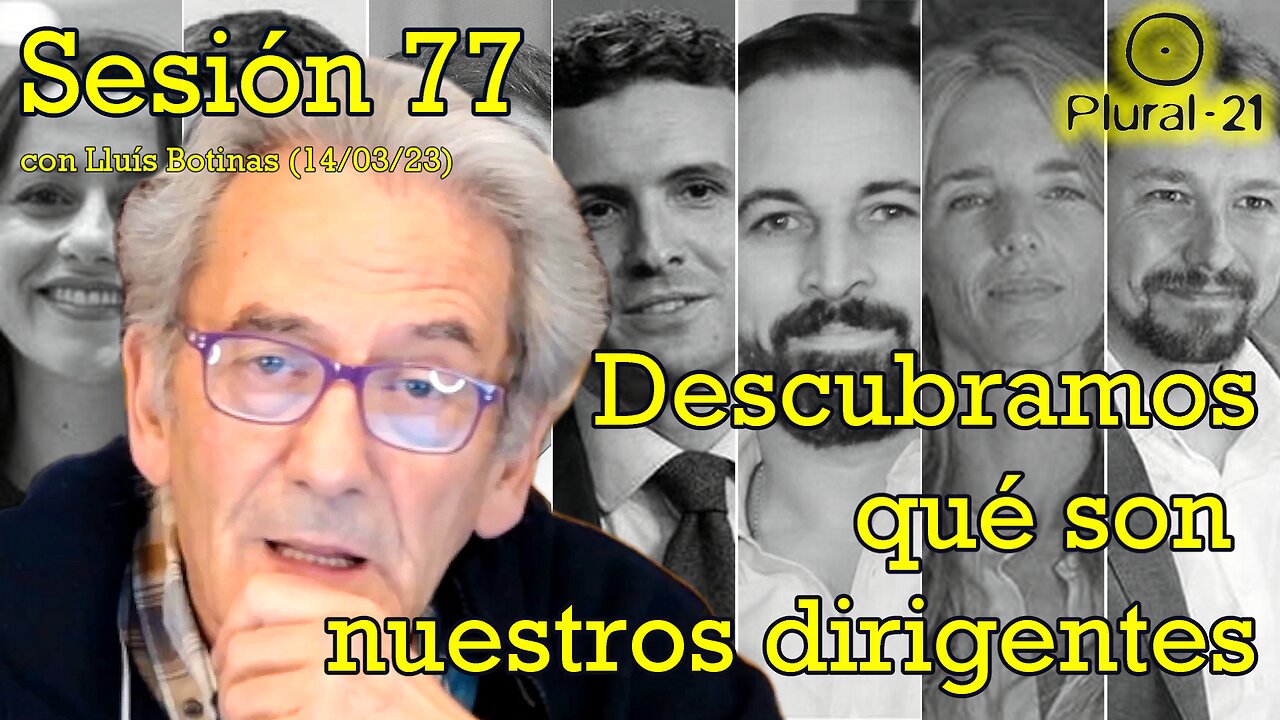 Descubramos qué son nuestros dirigentes. Sesión 77 (14/03/2023)