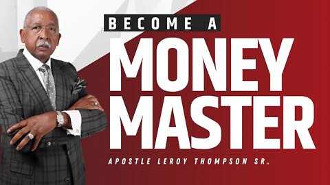 Money Cometh Will Make You A Money Commander | Apostle Leroy Thompson Sr. #MoneyCometh