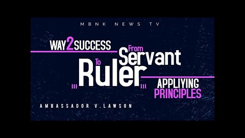 Applying Principles, Way 2 Success (Series) - From Servant To Ruler