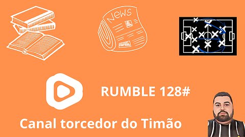 Boletim diário do torcedor do timão na rumble 128#