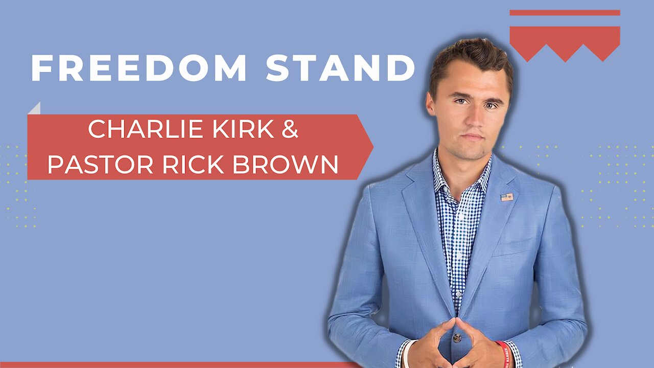 Freedom Stand - Charlie Kirk and Pastor Rick Brown