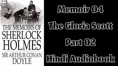 The Gloria Scott (Part 02) || The Memoirs of Sherlock Holmes by Sir Arthur Conan Doyle