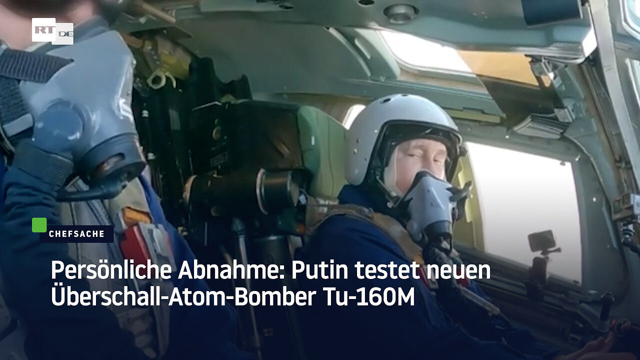 Persönliche Abnahme: Putin testet neuen Überschall-Atom-Bomber Tu-160M