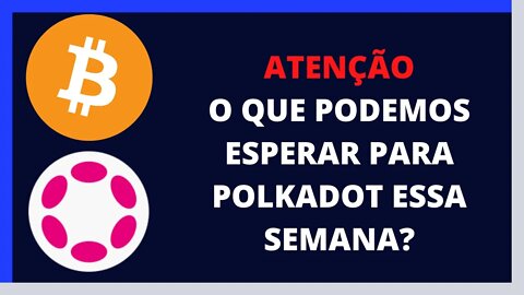 [ATENÇÃO] POLKADOT E BITCOIN ESTÃO EM UM PONTO DE DECISÃO, VOCÊ PODE PERDER DINHEIRO!!