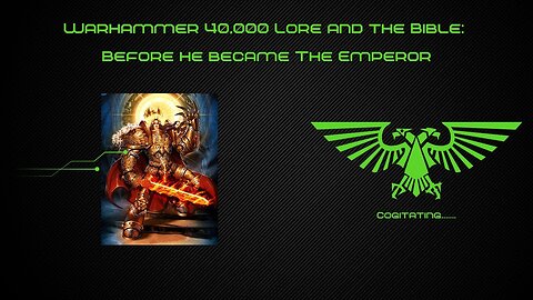 Before He became the Emperor | Warhammer 40k Lore and the Bible