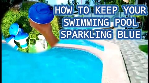 HOW TO KEEP YOUR SWIMMING POOL SPARKLING BLUE