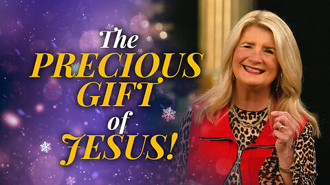 The Precious Gift of Jesus!