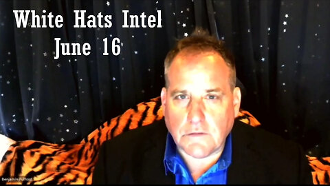Benjamin Fulford White Hats Intel June 16