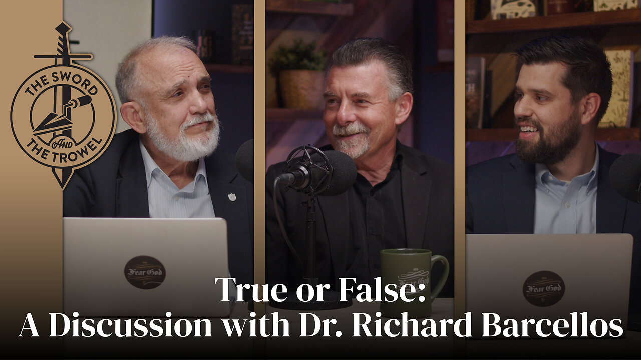 TS&TT: True or False: A Discussion with Dr. Richard Barcellos