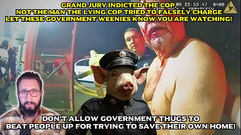 GRAND JURY INDICTS THE CORRUPT COP, INSTEAD OF MAN FIGHTING FIRE!