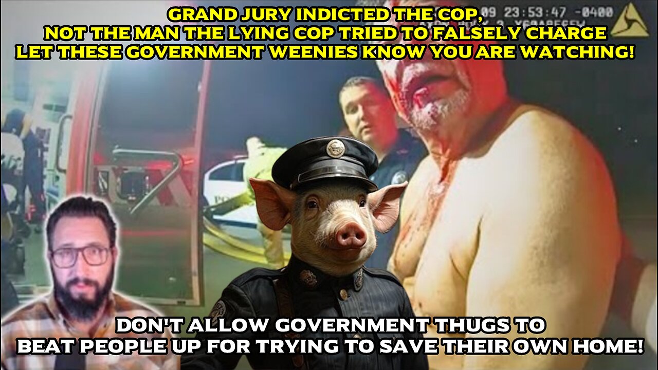 GRAND JURY INDICTS THE CORRUPT COP, INSTEAD OF MAN FIGHTING FIRE!