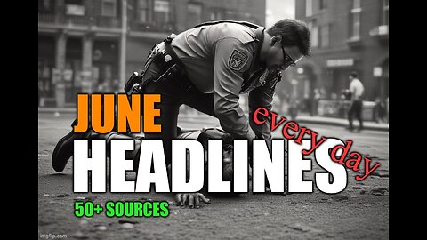 Headlines - Every day of June 2020. 50+ news sources