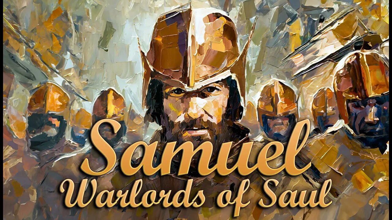 Ep. 62 - Samuel | Warlords of Saul