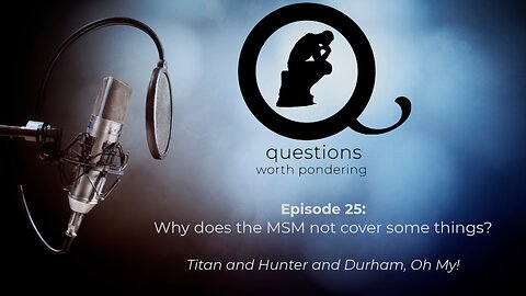 Why does the MSM not cover some things? Titan and Hunter and Durham, Oh My!