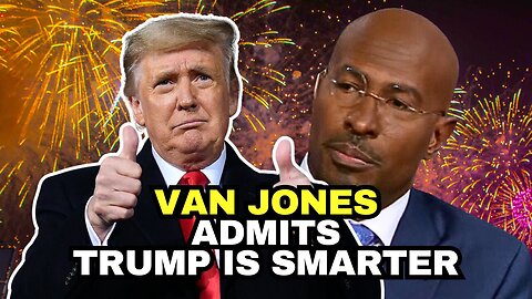 Van Jones Admits That Trump Is Smarter Than His Critics