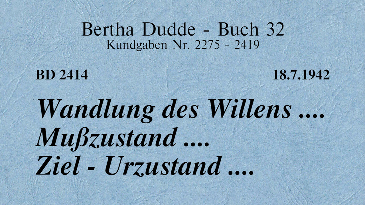 BD 2414 - WANDLUNG DES WILLENS .... MUSSZUSTAND .... ZIEL - URZUSTAND ....