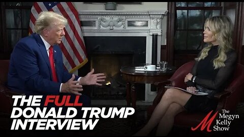 Megyn Kelly and former President Donald Trump (FULL INTERVIEW)