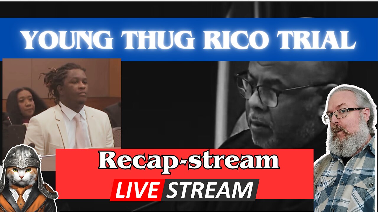 Young Thug RICO-trial. Day 25 to 28 RECAP