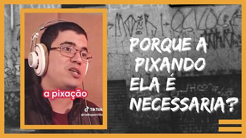 A PIXAÇÃO O QUÃO ELA É NECESSARIA NAS GRANDES CIDADES? ( RADIO GUERRILHA)