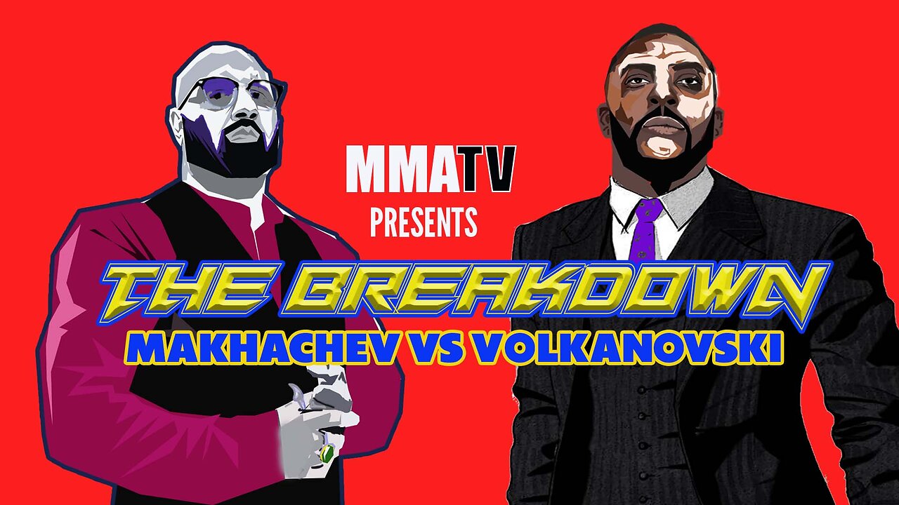 MMATV The Breakdown - Makhachev Vs Volkanovski