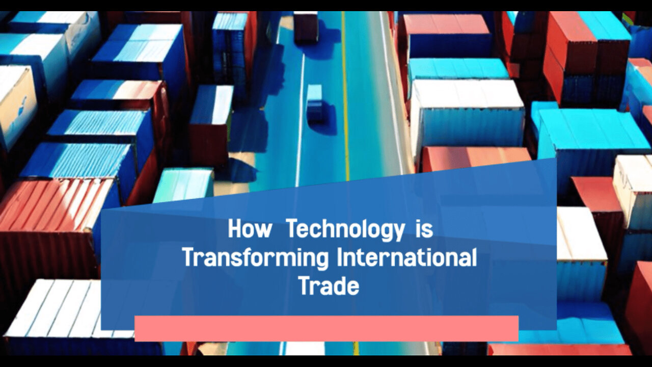 Embracing the Future: Technology's Impact on International Trade