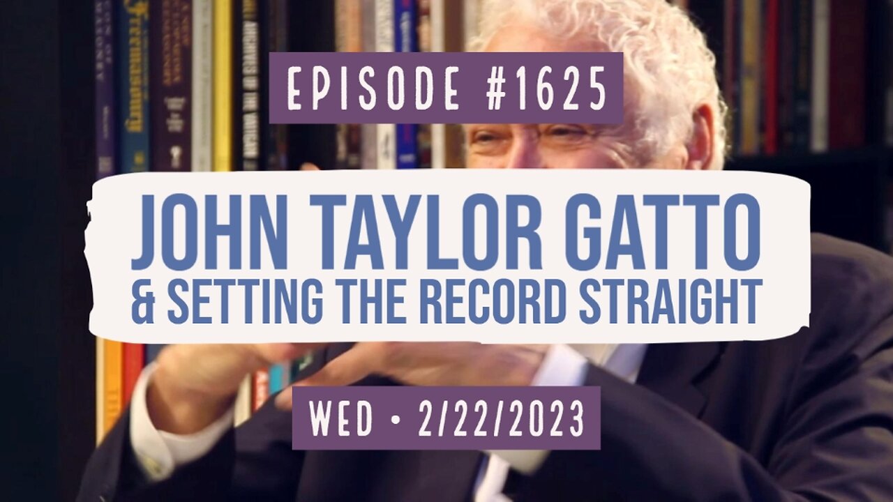 Owen Benjamin | #1625 John Taylor Gatto & Setting The Record Straight