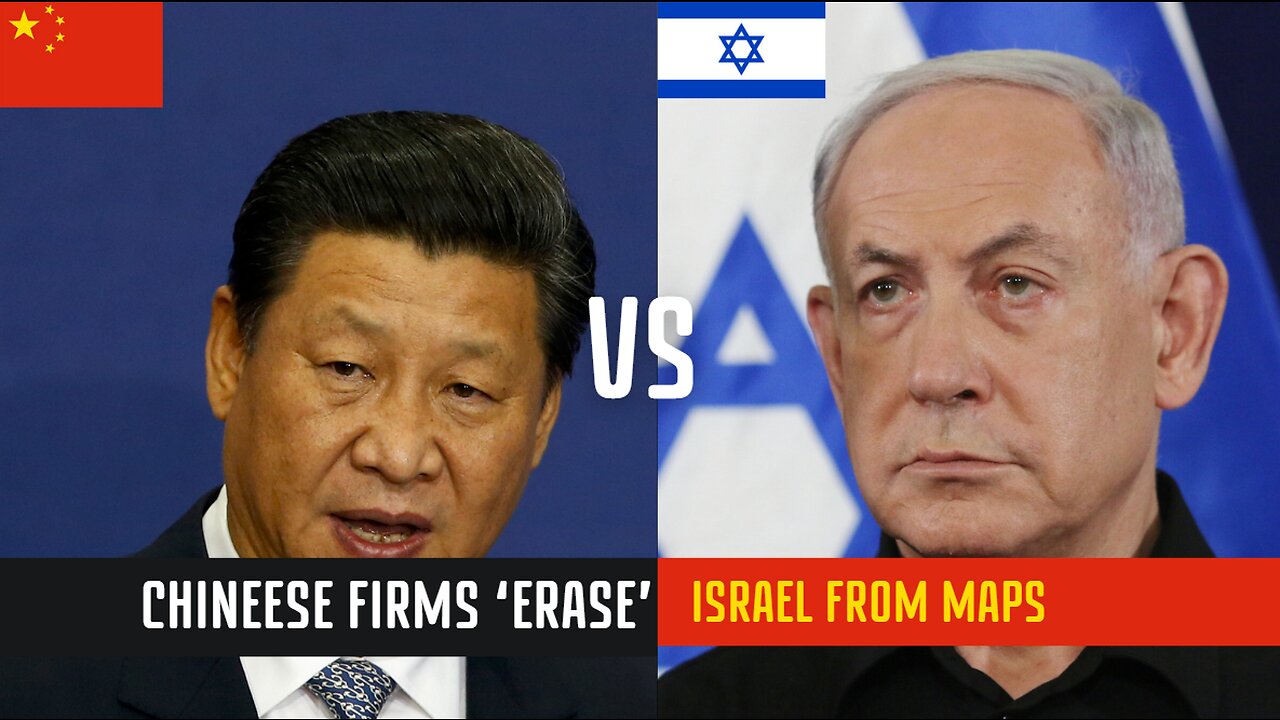 Chinese Companies REMOVE Israel from World Maps | Has China Joined the Side of Hamas?