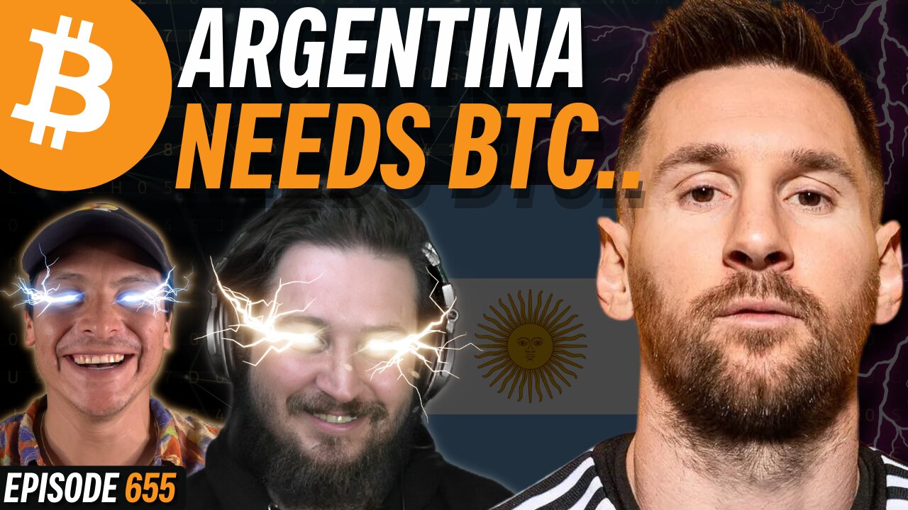 Argentina NEEDS Bitcoin, 95% Inflation | EP 655