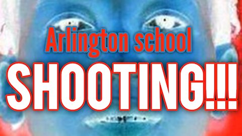 Arlington School Shooting!!!