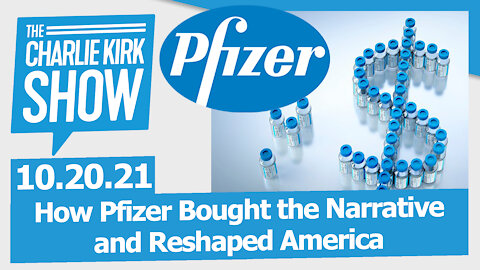 How Pfizer Bought the Narrative and Reshaped America | The Charlie Kirk Show LIVE