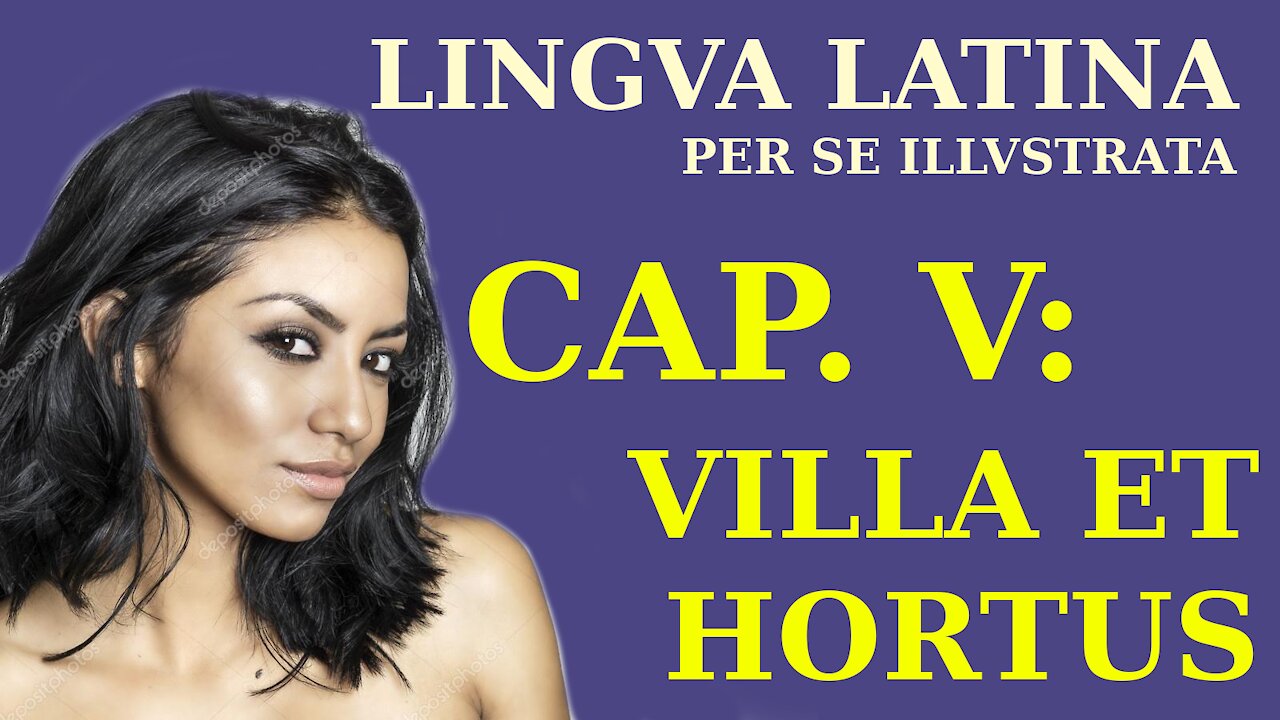 Cap V: Villa et Hortus | Lingua Latina 5