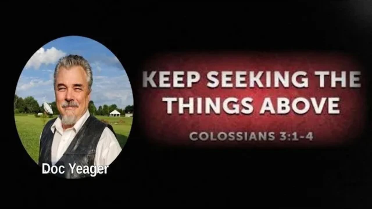 Keep Seeking The Things Above by Dr Michael H Yeager