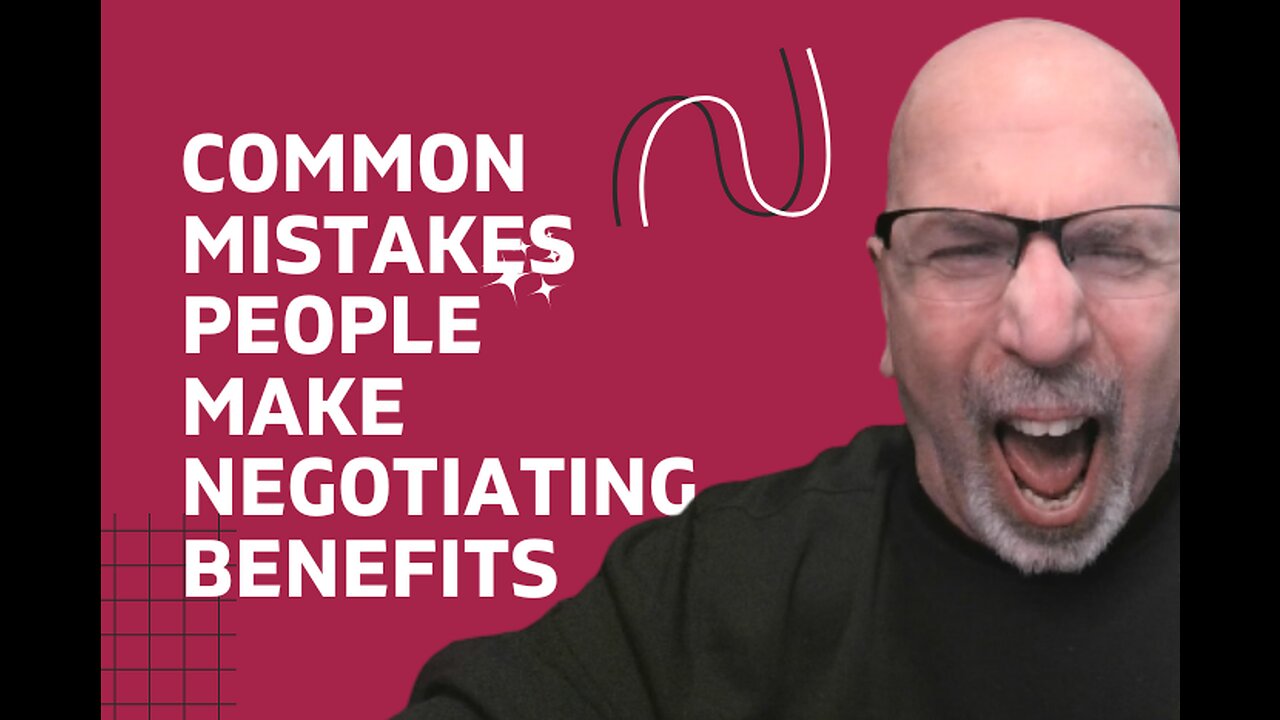 Common Mistakes People Make Negotiating Benefits