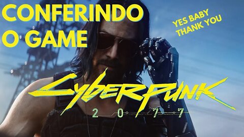 CYBERPUNK 2077 É BOM MESMO? - CONFERINDO O JOGO