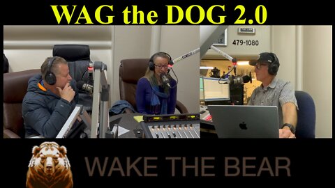 Wake the Bear Radio - Show 25 - Wag the Dog 2.0