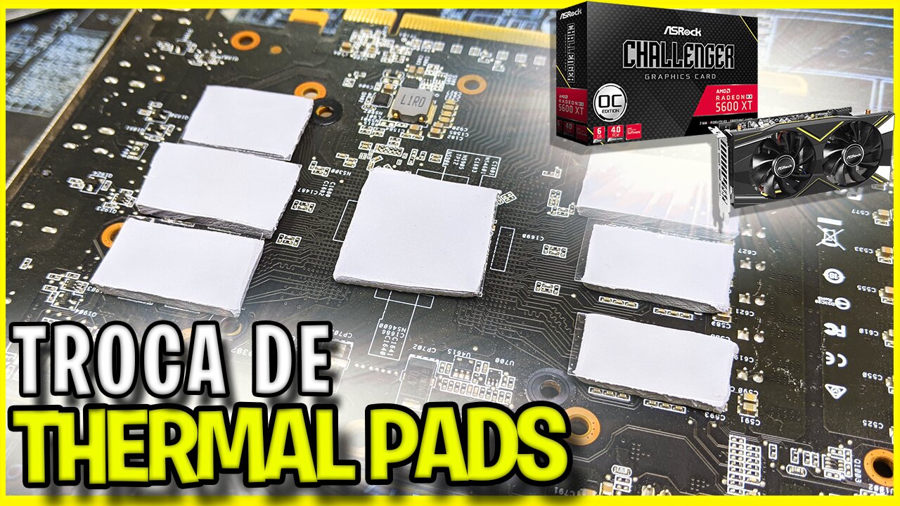 🔥 TROCA DE THERMAL PADS RX 5600 XT ASROCK Challenger D 6G OC Thermal throttling troca pasta térmica