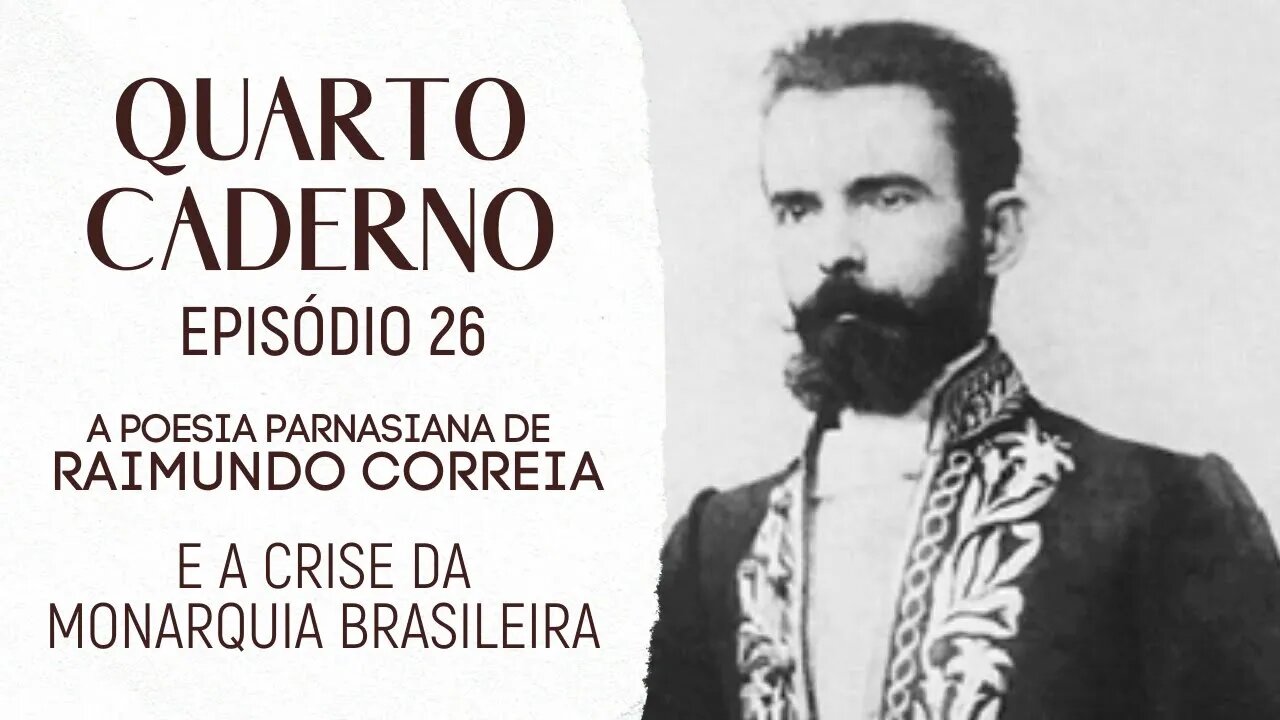 A poesia parnasiana de Raimundo Correia e a crise da monarquia brasileira | Quarto Caderno #26