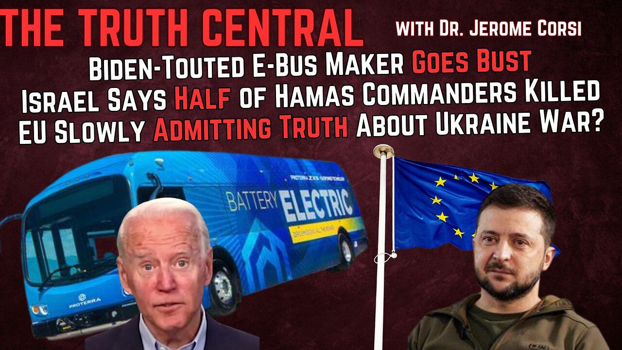 Biden-Touted E-Bus Company Goes Bust; Is the EU Slowly Admitting the Truth About the Ukraine War?