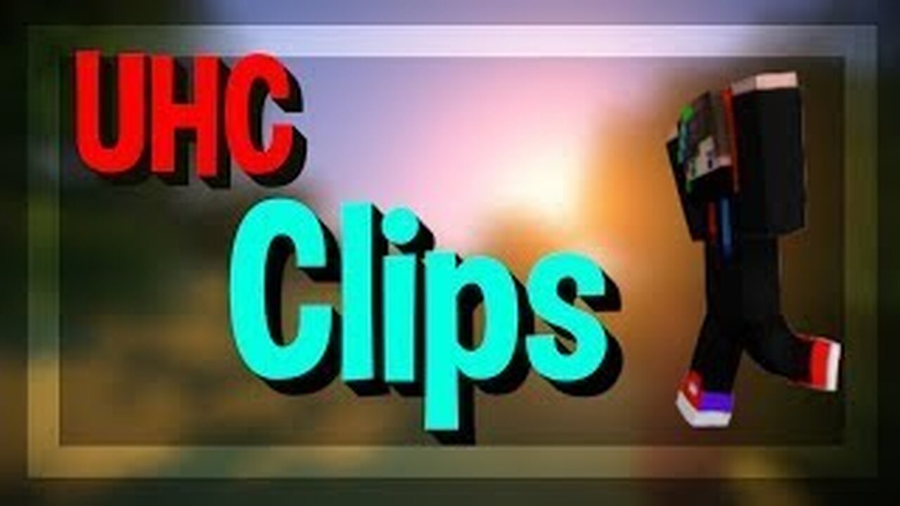 UHC Minecraft Clips