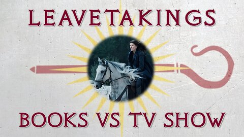 Leavetakings in the Wheel of Time - Books VS Tv Show