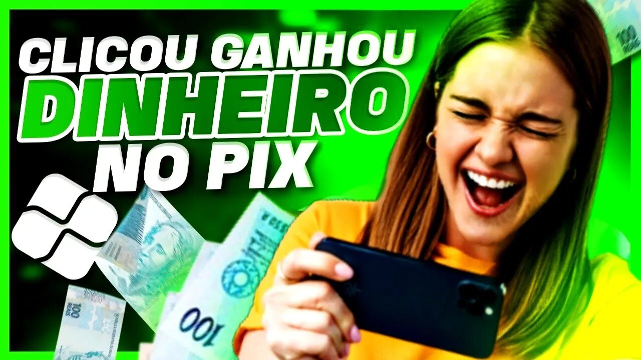 CLICK E GANHE! COMO GANHAR DINHEIRO ONLINE VIA PIX