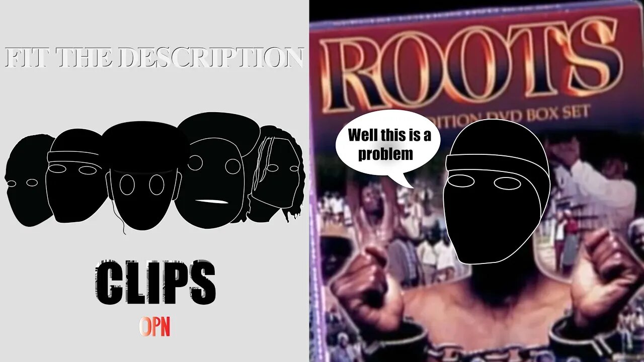 Issues with beloved and watching Roots