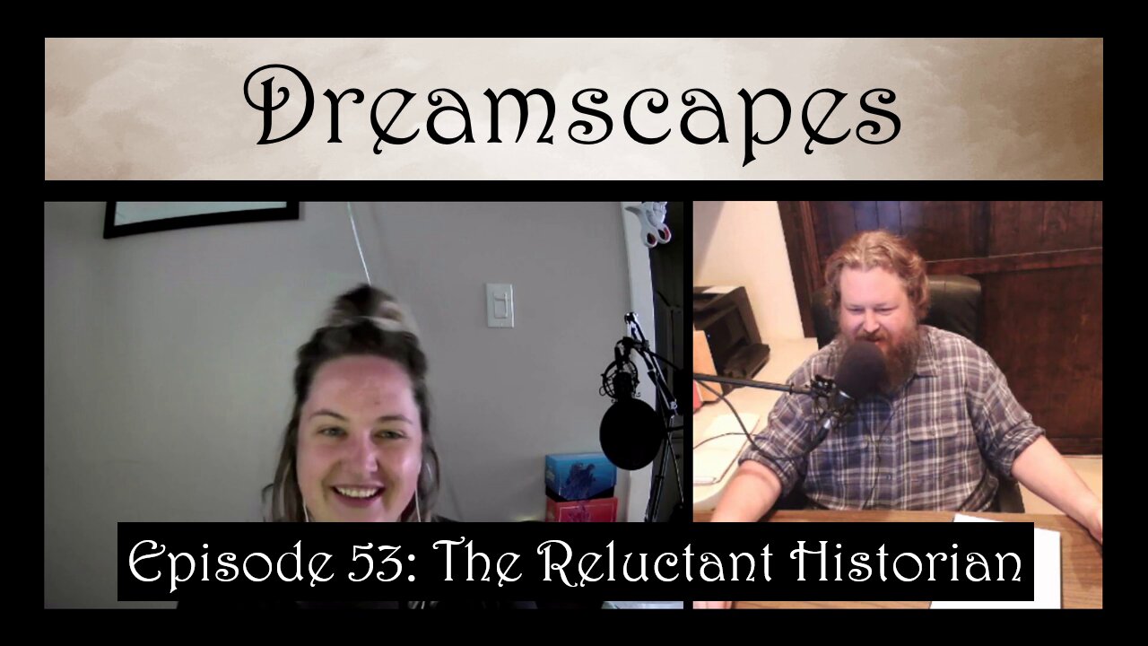 Dreamscapes Episode 53: The Reluctant Historian