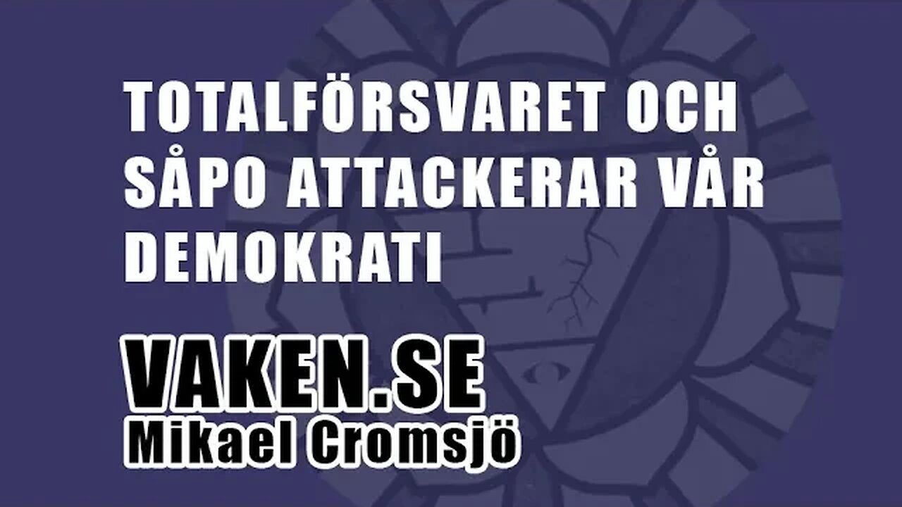 Totalförsvaret och säpo attakerar demokratin