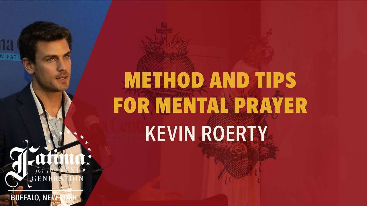 Fatima Conference 2024 Buffalo | Method and Tips for Mental Prayer by Kevin Roerty