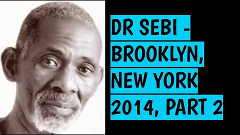 Dr Sebi - Brooklyn, New York 2014, Part 2