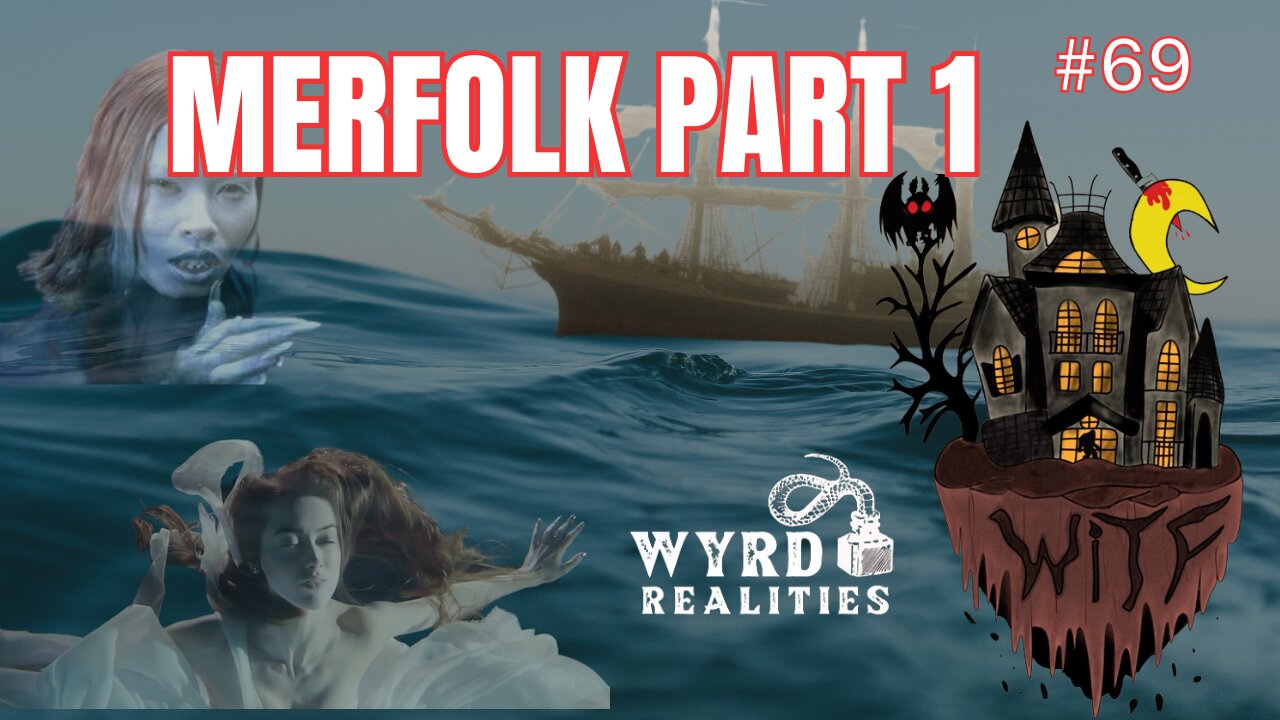 WITF #69: Merfolk Pt. 1