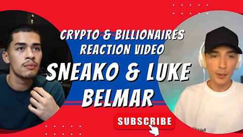 SNEAKO & LUKE BELMAR On Crypto & Billionaires | Reaction Video