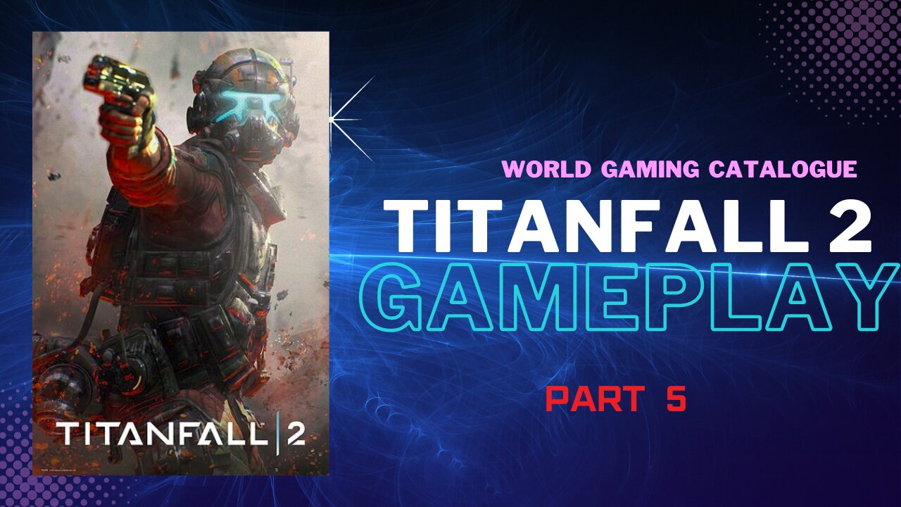 Titanfall 2 | Full Gameplay | Walkthrough | Part 5