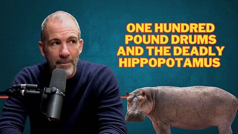 One Hundred Pound Drums and The Deadly Hippopotamus